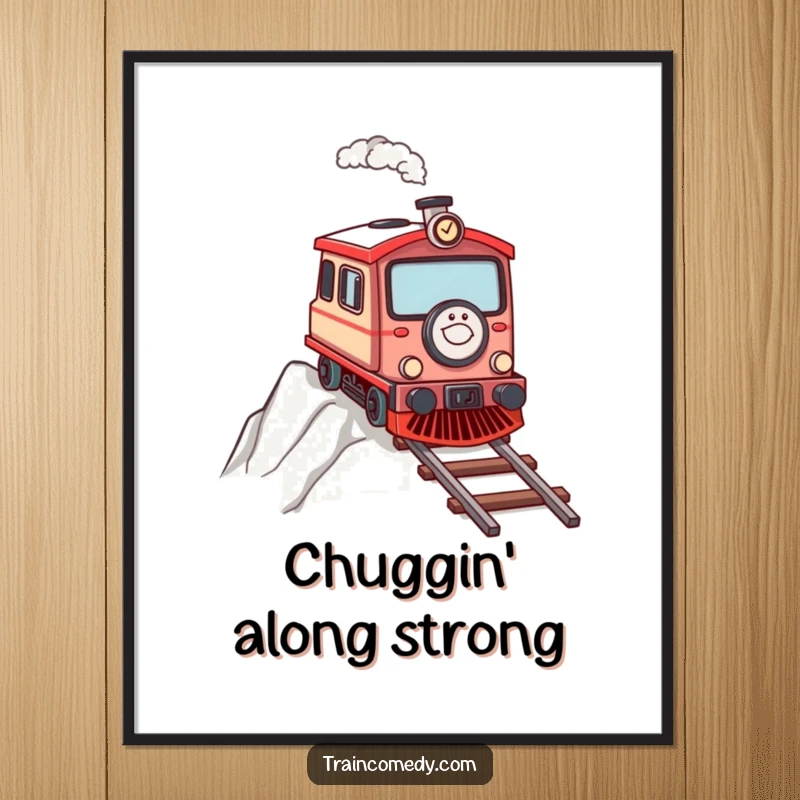 Determined train character chugging up a steep incline, presented as a motivational poster.
