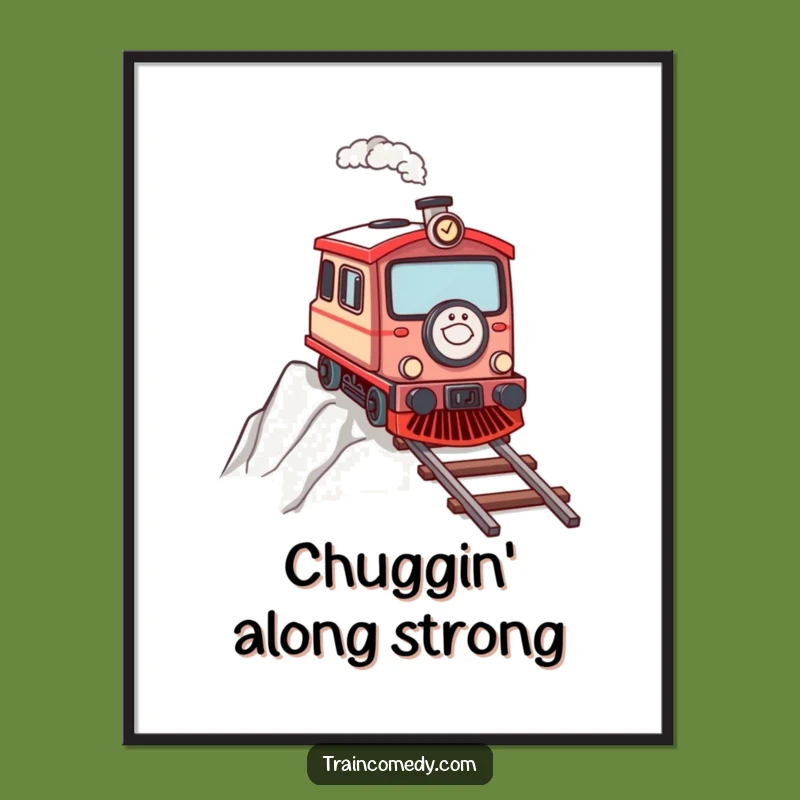 Funny Determined Train Poster: Motivational Art for the Steep Climb Gift