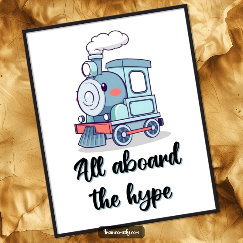 Funny poster art of a happy, steam-puffing cartoon train excitedly chugging down the track, symbolizing energy and forward momentum.