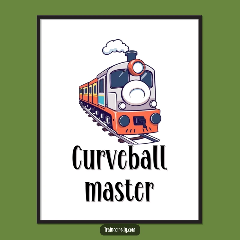 Funny Train Curve Poster - Hilarious Navigator Art & Gift