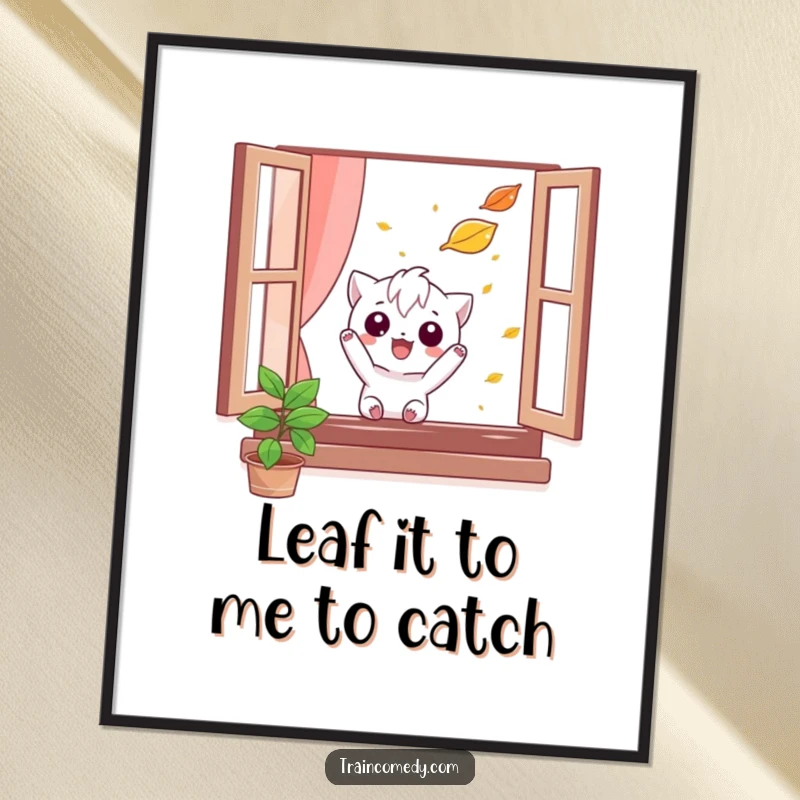 Funny Free Printable Wall Art: A mischievous character humorously tries to catch a single falling leaf from an indoor window.