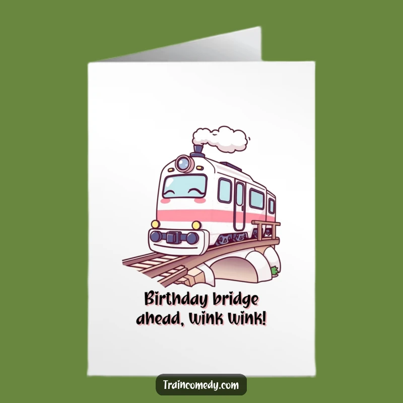 Free Printable Birthday Card: Winking Train Crosses Bridge - Funny Downloadable Gift