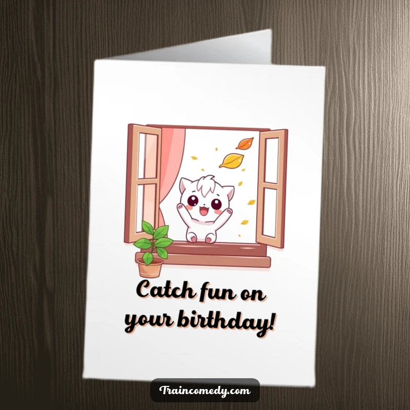 Funny Free Printable Birthday Card: Mischievous character tries to catch a falling leaf from a window, celebrating joyfully.