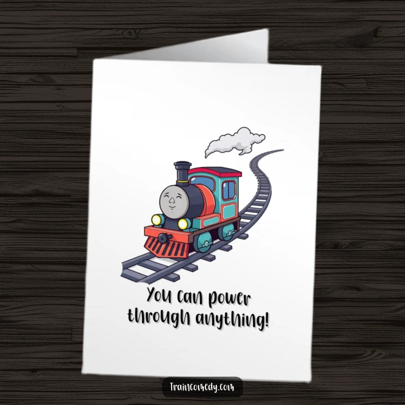Funny free printable birthday card showing a determined train character chugging powerfully uphill, leaving a trail of sparkling coal.