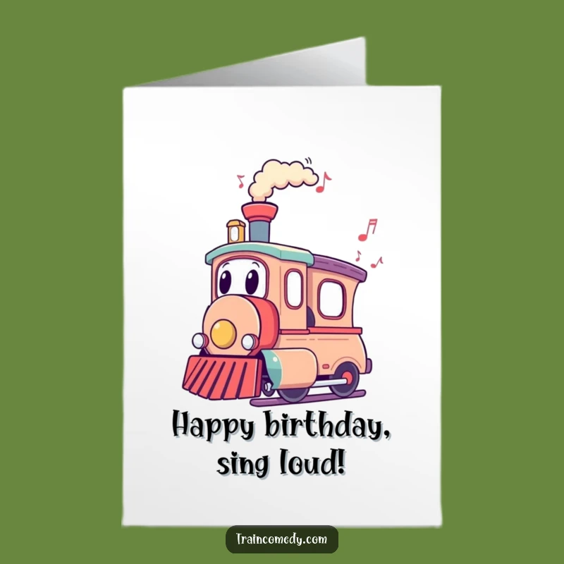 Free Printable Birthday Card: Musical Train Serenade Funny Downloadable Gift